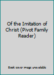 Paperback Of the Imitation of Christ (Pivot Family Reader) Book