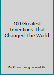 100 Greatest Inventions That Changed The World