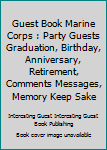 Guest Book Marine corps: Party Guests Graduation, Birthday, Anniversary, Retirement, comments messages, Memory Keep Sake