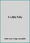 Paperback A Little Folly Book