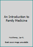 Paperback An Introduction to Family Medicine Book