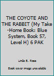 Paperback THE COYOTE AND THE RABBIT (My Take-Home Book: Blue System, Book 57, Level H) 6 PAK Book