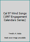 Cal 97 Wind Songs (1997 Engagement Calendars Series)