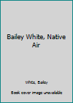 Audio Cassette Bailey White, Native Air Book