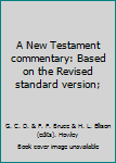 Hardcover A New Testament commentary: Based on the Revised standard version; Book