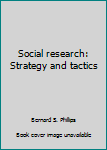 Hardcover Social research: Strategy and tactics Book