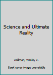 Hardcover Science and Ultimate Reality Book