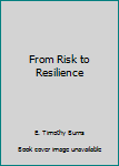 Paperback From Risk to Resilience Book