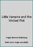Paperback Little Vampire and the Wicked Plot Book