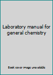 Spiral-bound Laboratory manual for general chemistry Book