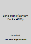 Paperback Long Hunt (Bantam Books #836) Book