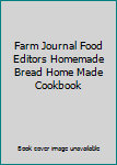 Hardcover Farm Journal Food Editors Homemade Bread Home Made Cookbook Book