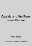 Hardcover Cassidy and the Rainy River Rescue Book