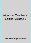 Paperback Algebra: Teacher's Edition Volume 2 Book