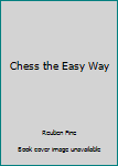 Unknown Binding Chess the Easy Way Book