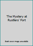The Mystery at Rustlers' Fort