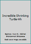Paperback Incredible Shrinking Turtle-Hh Book