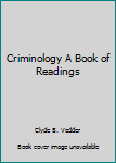 Criminology A Book of Readings