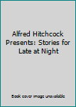 Alfred Hitchcock Presents: Stories for Late at Night