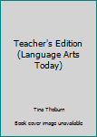 Spiral-bound Teacher's Edition (Language Arts Today) Book