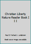 Paperback Christian Liberty Nature Reader Book I I I Book