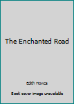 Hardcover The Enchanted Road Book