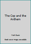 Paperback The Cop and the Anthem Book