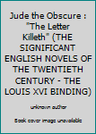 Unknown Binding Jude the Obscure : "The Letter Killeth" (THE SIGNIFICANT ENGLISH NOVELS OF THE TWENTIETH CENTURY - THE LOUIS XVI BINDING) Book