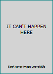 Unknown Binding IT CAN'T HAPPEN HERE Book