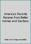 America's Favorite Recipes from Better Homes and Gardens