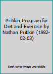 Hardcover Pritikin Program for Diet and Exercise by Nathan Pritikin (1982-02-03) Book