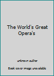 Unknown Binding The World's Great Opera's Book