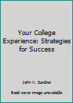 Your College Experience: Strategies for Success