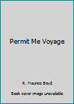Paperback Permit Me Voyage Book