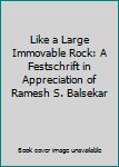 Paperback Like a Large Immovable Rock: A Festschrift in Appreciation of Ramesh S. Balsekar Book