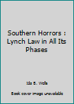 Paperback Southern Horrors : Lynch Law in All Its Phases Book