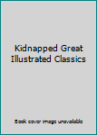 Hardcover Kidnapped Great Illustrated Classics Book