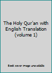 Paperback The Holy Qur'an with English Translation (volume 1) Book