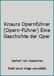 Unknown Binding Knaurs Opernführer (Opern-Führer) Eine Geschichte der Oper Book