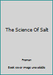 Hardcover The Science Of Salt Book