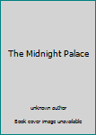 Unknown Binding The Midnight Palace Book
