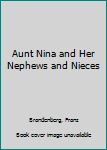 Hardcover Aunt Nina and Her Nephews and Nieces Book