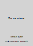 Unknown Binding Mormonismo Book
