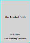 Hardcover The Loaded Stick [Large Print] Book