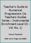 Paperback Teacher's Guide to Numerical Progressions (Ie Teachers Guides Series ; Instrumental Enrichment Level III ; Vol. No. 1) Book