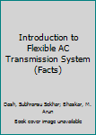Hardcover Introduction to Flexible AC Transmission System (Facts) Book