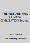 Hardcover THE RISE AND FALL OF MAYA CIVILIZATION 2nd ed. Book