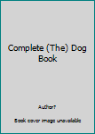 Unknown Binding Complete (The) Dog Book