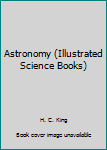 Hardcover Astronomy (Illustrated Science Books) Book