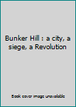 Audio CD Bunker Hill : a city, a siege, a Revolution Book